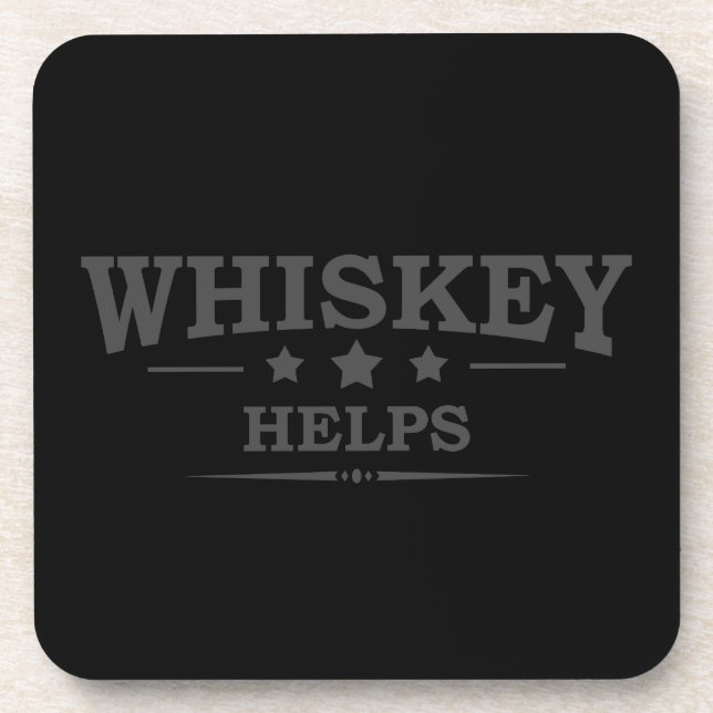 Whiskey helps funny drinking alcohol sayings beverage coaster (Front)