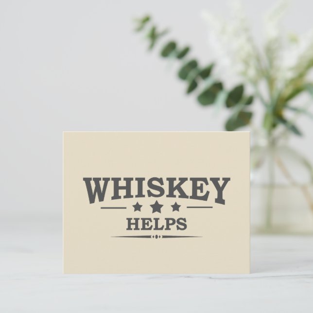 Whiskey helps funny drinking alcohol sayings holiday postcard (Standing Front)