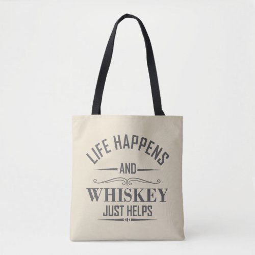 Whiskey helps funny drinking alcohol sayings tote bag