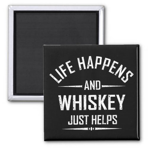 Whiskey helps funny quotes drink alcohol sayings magnet