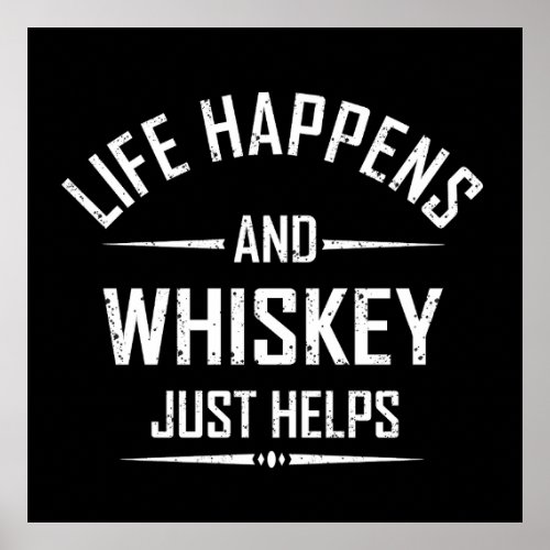 Whiskey helps funny quotes drink alcohol sayings poster