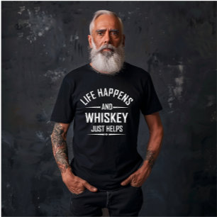 Whiskey helps funny quotes drink alcohol sayings T-Shirt