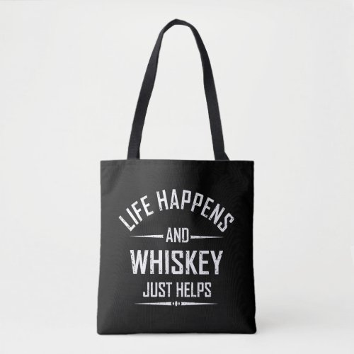 Whiskey helps funny quotes drink alcohol sayings tote bag