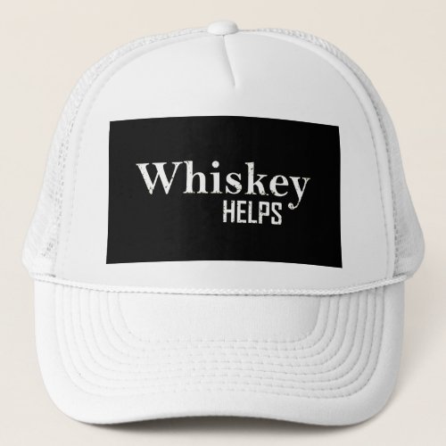 Whiskey Helps Trucker Hat
