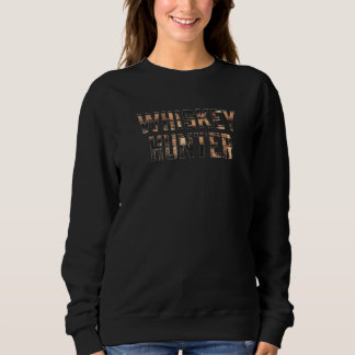 Whiskey Hunter Bourbon Scotch Barrel Dad Mom Uncle Sweatshirt