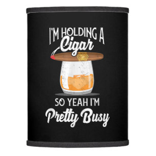 Whiskey I'm Holding Cigar So Yeah I'm Pretty Busy Lamp Shade