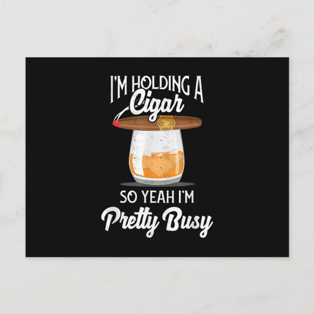 Whiskey I'm Holding Cigar So Yeah I'm Pretty Busy Postcard (Front)