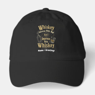 Whiskey Improves with Age, I Improve with Whiskey Hat