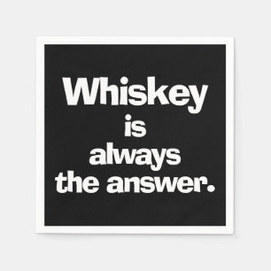 Whiskey is Always the Answer Black Napkins