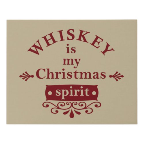 Whiskey is my christmas spirit faux canvas print