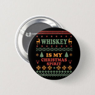 Whiskey is my christmas spirit funny ugly sweater button