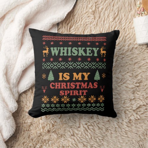 Whiskey is my christmas spirit funny ugly sweater throw pillow