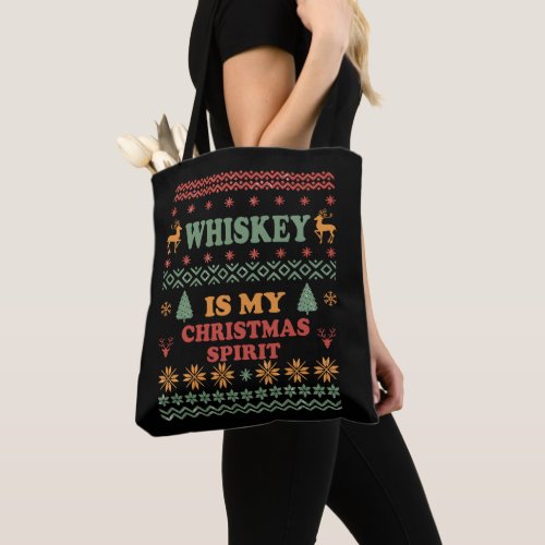 Whiskey is my christmas spirit funny ugly sweater tote bag