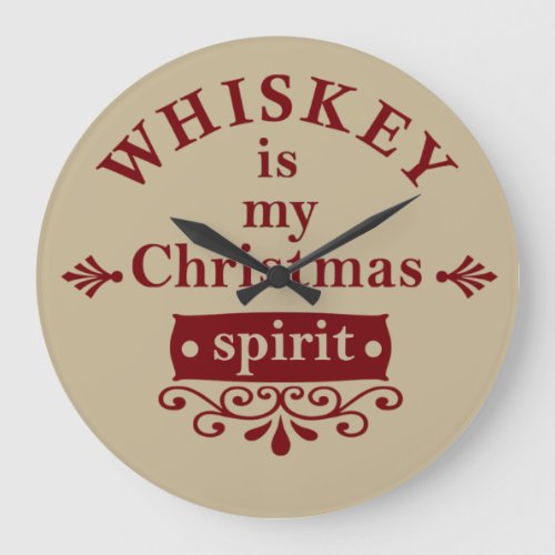 Whiskey is my christmas spirit large clock