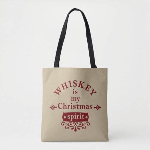 Whiskey is my christmas spirit tote bag