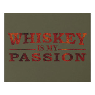 Whiskey is my passion funny alcohol sayings faux canvas print