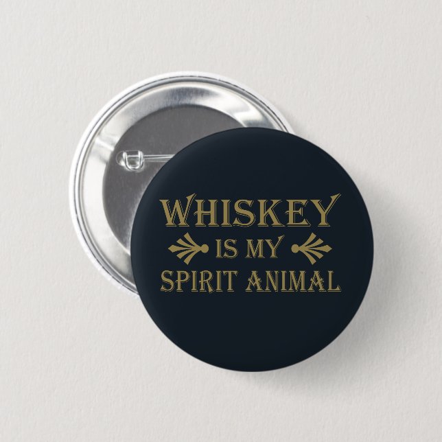 Whiskey is my spirit animal funny alcohol sayings button (Front & Back)
