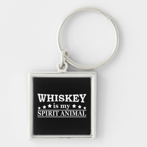 Whiskey is my spirit animal funny alcohol sayings keychain