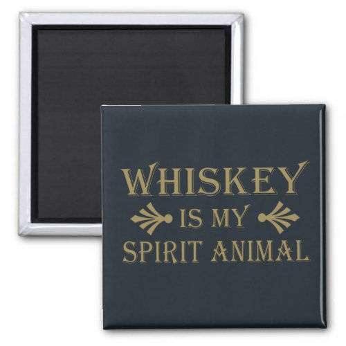 Whiskey is my spirit animal funny alcohol sayings magnet
