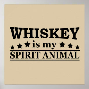 Whiskey is my spirit animal funny alcohol sayings poster