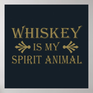 Whiskey is my spirit animal funny alcohol sayings poster
