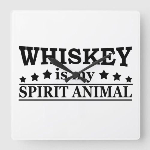 Whiskey is my spirit animal funny alcohol sayings square wall clock