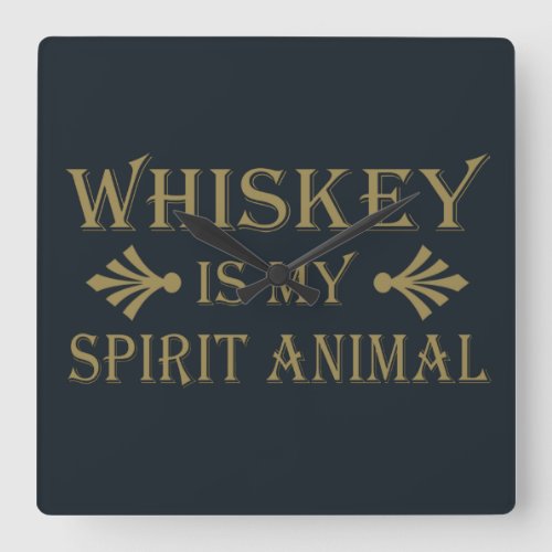 Whiskey is my spirit animal funny alcohol sayings square wall clock