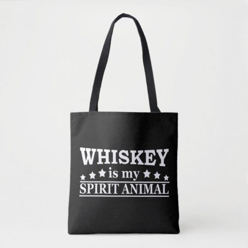 Whiskey is my spirit animal funny alcohol sayings tote bag