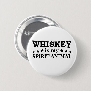 Whiskey is my spirit animal funny whisky button