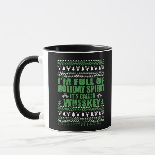 Whiskey is my spirit funny ugly christmas sweater  mug