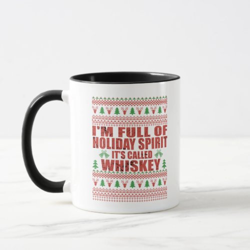 Whiskey is my spirit funny ugly christmas sweater  mug