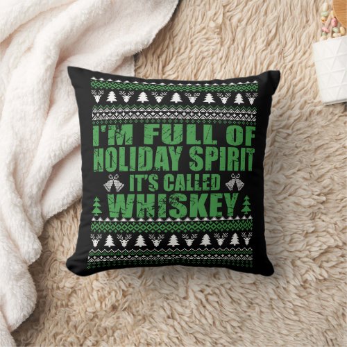 Whiskey is my spirit funny ugly christmas sweater  throw pillow
