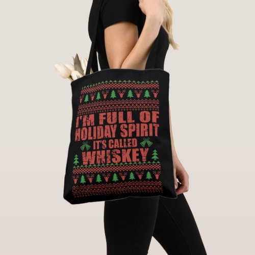 Whiskey is my spirit funny ugly christmas sweater  tote bag