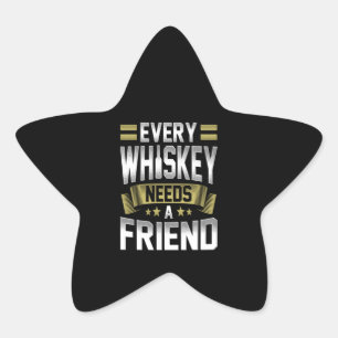 Whiskey Lover Every Whiskey Needs A Friends Star Sticker