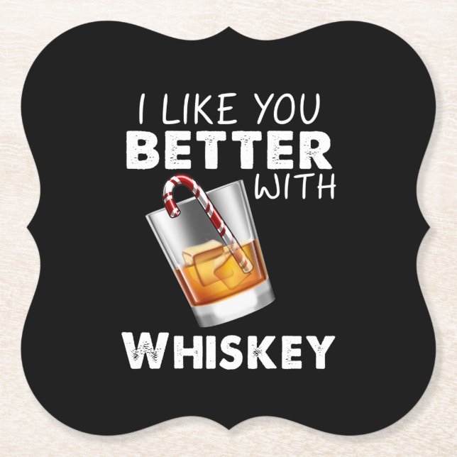 Whiskey Lover | I Like You Better With Whiskey Paper Coaster (Front)