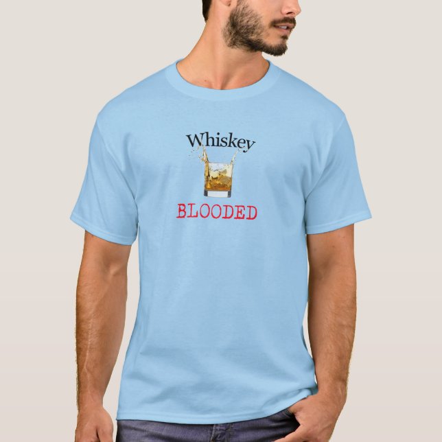 Whiskey Lovers Whiskey Blooded 2 Sided Light T-Shi T-Shirt (Front)