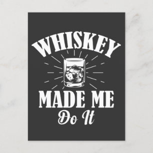 Whiskey Made Me Do It Postcard