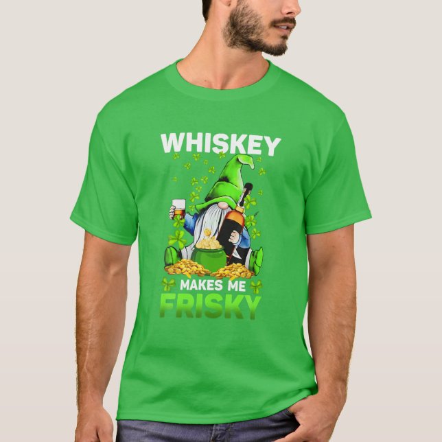 Whiskey Makes Me Frisky St Patrick's Day For Men W T-Shirt (Front)