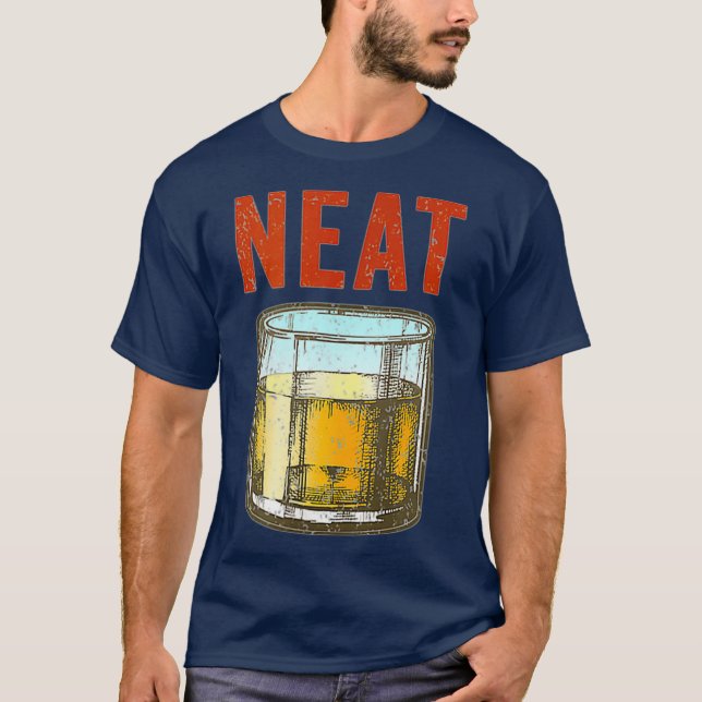 Whiskey Neat Old Fashioned Scotch And Bourbon T-Shirt (Front)