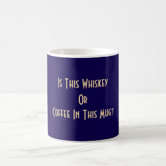 Whiskey Or Coffee? Dk Blue Coffee Mug