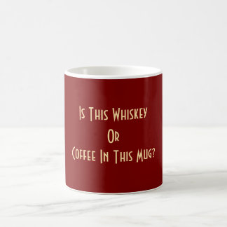 Whiskey Or Coffee? Dk Red Coffee Mug