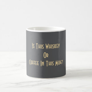 Whiskey Or Coffee? Grey Coffee Mug
