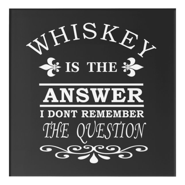 Whiskey quotes funny drinking sayings acrylic print (Front)