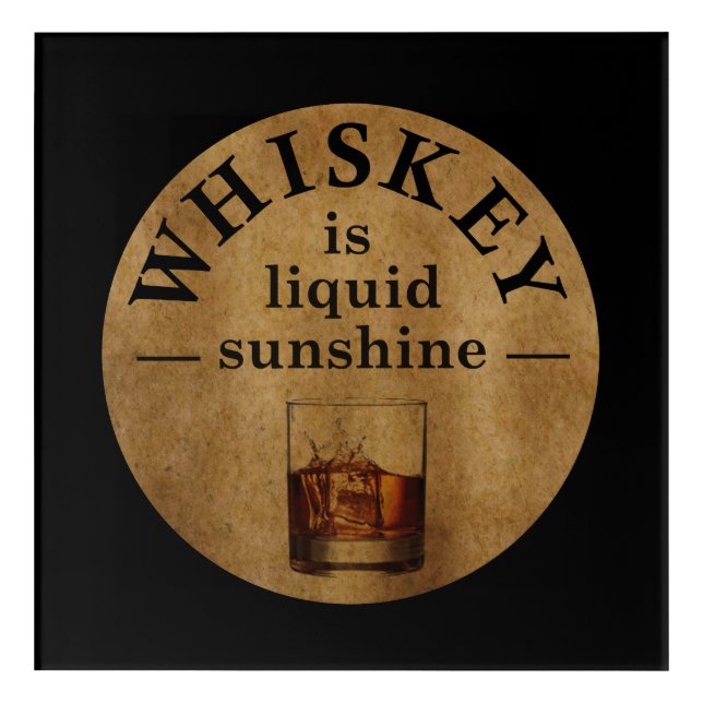 Whiskey quotes funny drinking sayings acrylic print (Front)