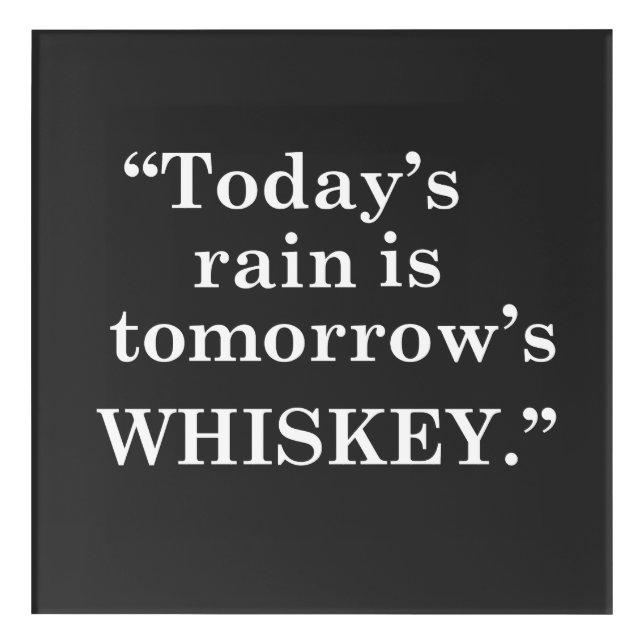 Whiskey quotes funny drinking sayings acrylic print (Front)