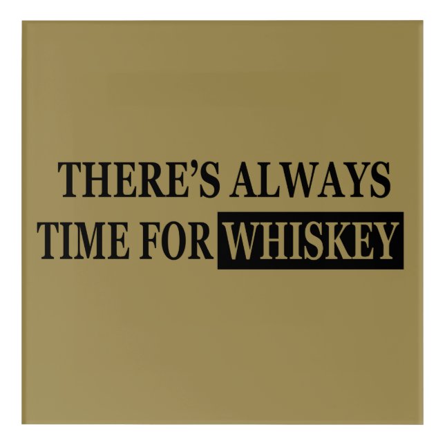 Whiskey quotes funny drinking sayings acrylic print (Front)