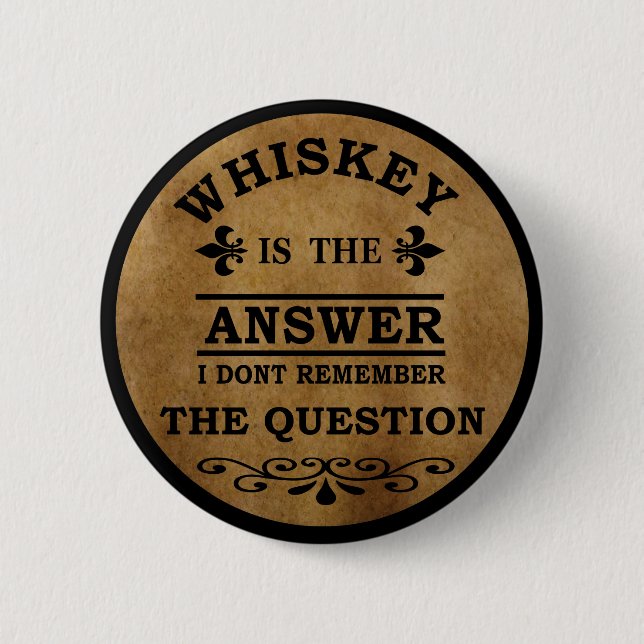 Whiskey quotes funny drinking sayings button (Front)