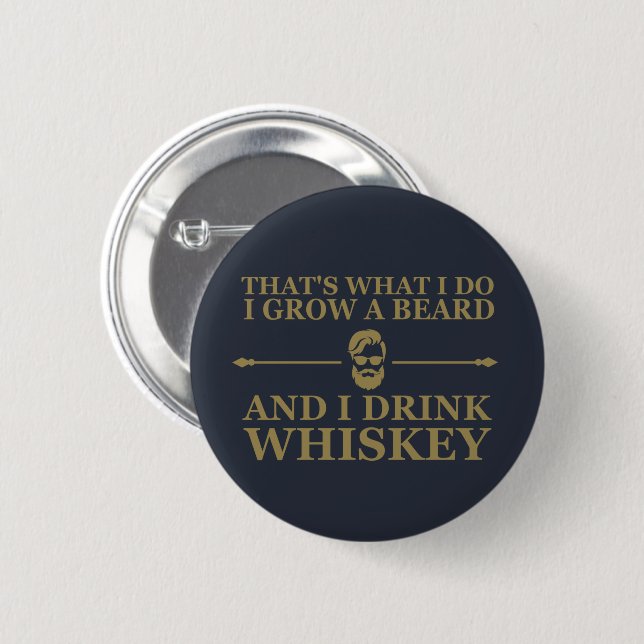 Whiskey quotes with funny bearded sayings button (Front & Back)