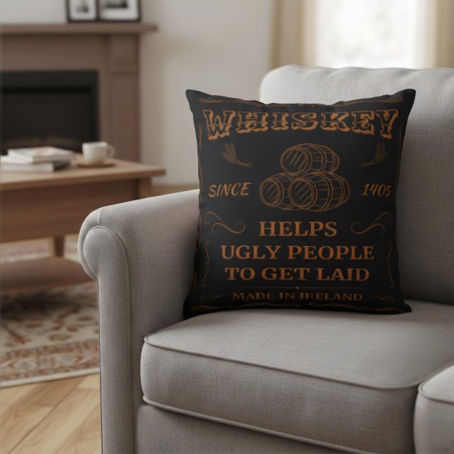 Whiskey Since 1405: Helps Ugly People Get Laid Throw Pillow (Creator Uploaded)