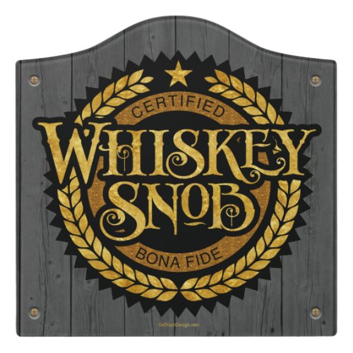Whiskey Snob Door Sign